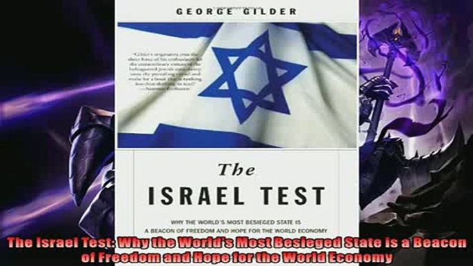 For you  The Israel Test Why the Worlds Most Besieged State is a Beacon of Freedom and Hope for