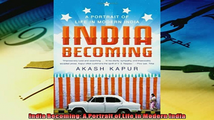 Popular book  India Becoming A Portrait of Life in Modern India