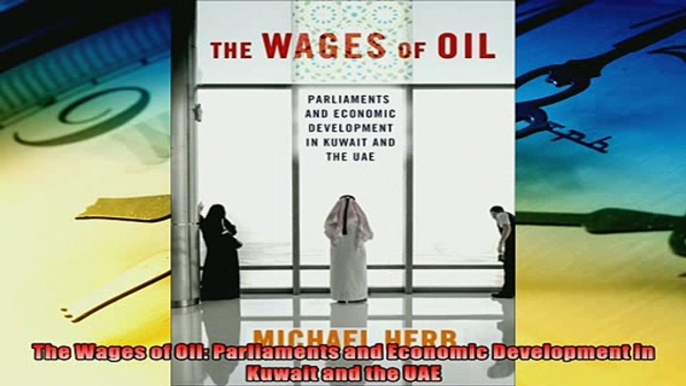 For you  The Wages of Oil Parliaments and Economic Development in Kuwait and the UAE