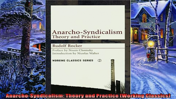 Popular book  AnarchoSyndicalism Theory and Practice Working Classics