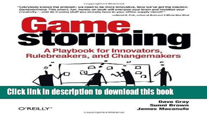 Download Gamestorming: A Playbook for Innovators, Rulebreakers, and Changemakers  Ebook Free