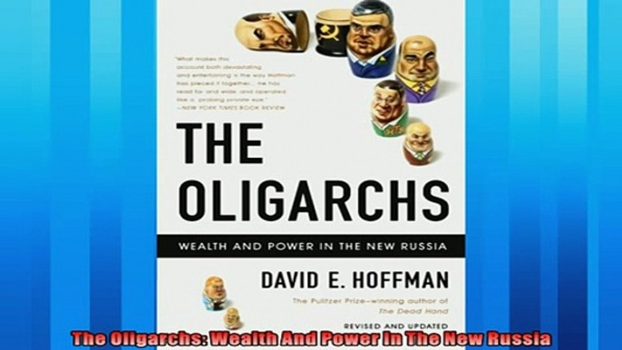 Popular book  The Oligarchs Wealth And Power In The New Russia