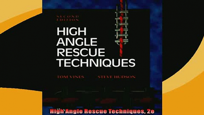 FREE DOWNLOAD  High Angle Rescue Techniques 2e  BOOK ONLINE