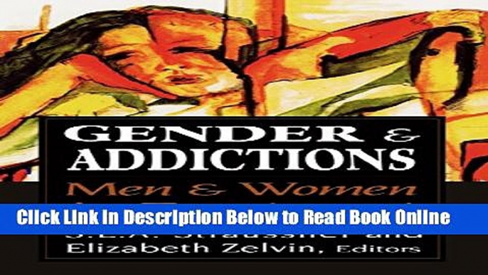 Read Gender and Addictions: Men and Women in Treatment (Library of Substance Abuse and Addiction