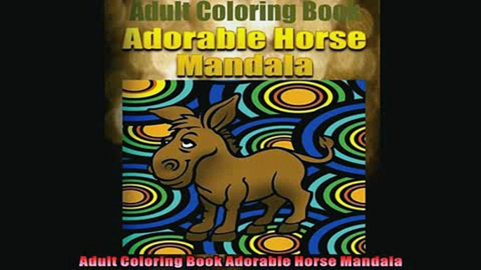 FREE DOWNLOAD  Adult Coloring Book Adorable Horse Mandala  FREE BOOOK ONLINE