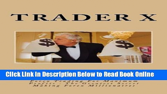 Read Forex Trading For Maximum Profits : The Greatest Secret Making Forex Millionaires: Lose The