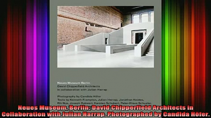 READ book  Neues Museum Berlin David Chipperfield Architects in Collaboration with Julian Harrap Full Free