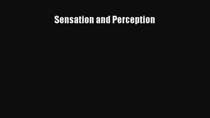 Read Sensation and Perception Ebook Free