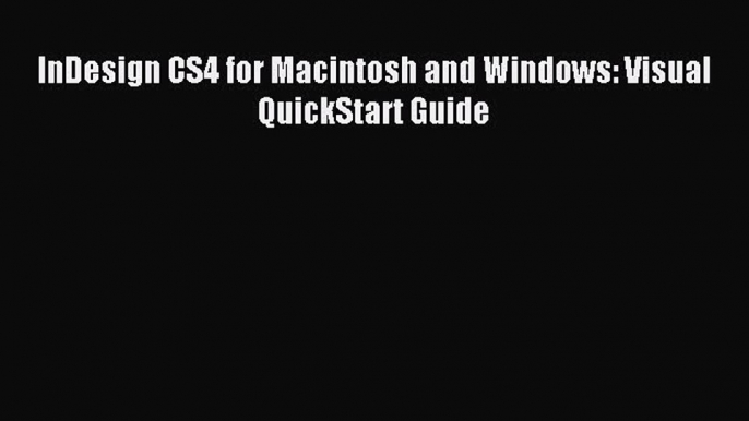 Download InDesign CS4 for Macintosh and Windows: Visual QuickStart Guide Ebook Online