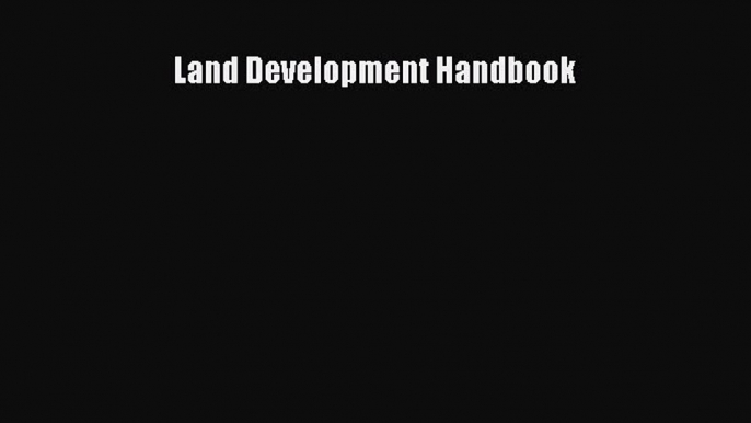 Read Land Development Handbook Ebook Free