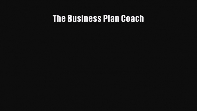 Read The Business Plan Coach PDF Free