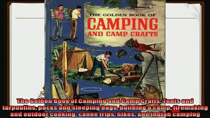 best book  The Golden Book of Camping and Camp Crafts Tents and tarpaulins packs and sleeping bags