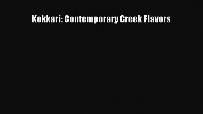 Read Book Kokkari: Contemporary Greek Flavors Ebook PDF