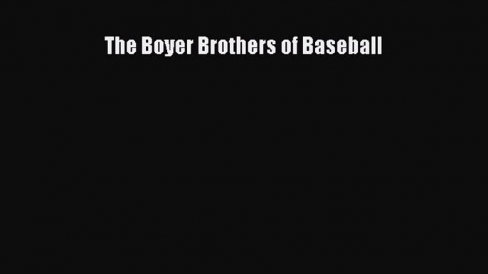 Download The Boyer Brothers of Baseball E-Book Free