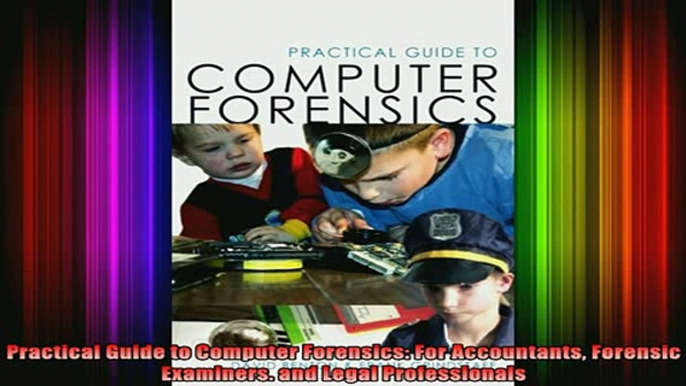 DOWNLOAD FREE Ebooks  Practical Guide to Computer Forensics For Accountants Forensic Examiners and Legal Full EBook