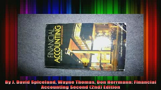 READ book  By J David Spiceland Wayne Thomas Don Herrmann Financial Accounting Second 2nd Edition Full EBook