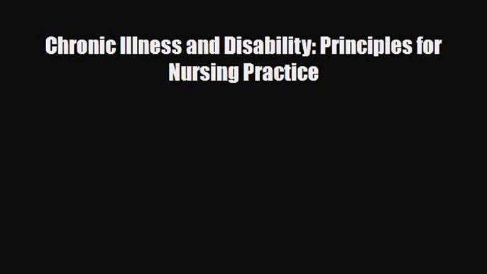 Download Chronic Illness and Disability: Principles for Nursing Practice EBook