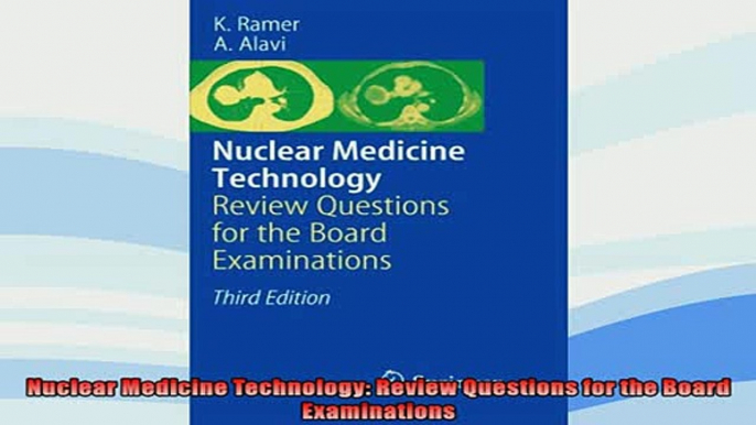 FREE DOWNLOAD  Nuclear Medicine Technology Review Questions for the Board Examinations  DOWNLOAD ONLINE