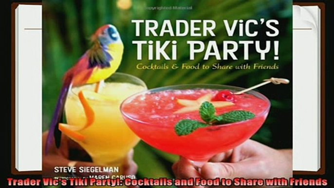 read here  Trader Vics Tiki Party Cocktails and Food to Share with Friends