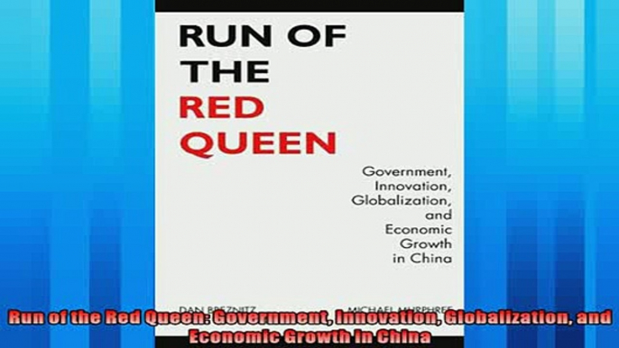 Read here Run of the Red Queen Government Innovation Globalization and Economic Growth in China