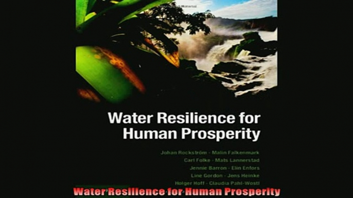 Enjoyed read  Water Resilience for Human Prosperity