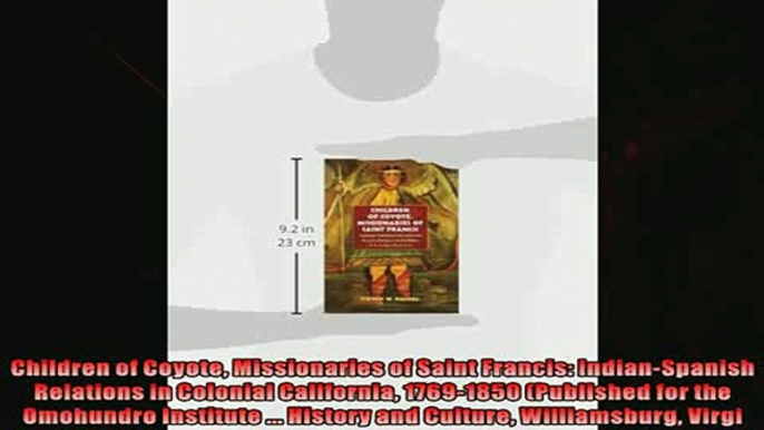 Popular book  Children of Coyote Missionaries of Saint Francis IndianSpanish Relations in Colonial