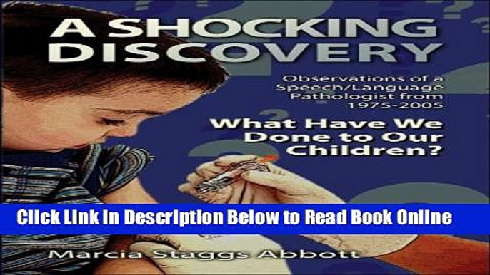 Read A Shocking Discovery: Observations of a Speech/Language Pathologist from 1975-2005: What Have