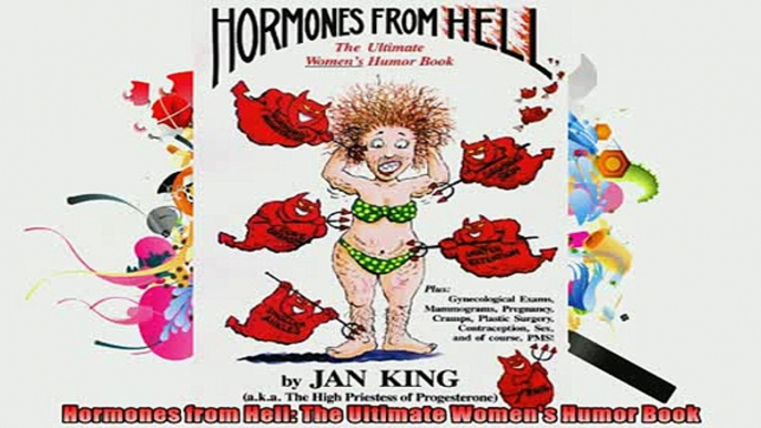 Free PDF Downlaod  Hormones from Hell The Ultimate Womens Humor Book  FREE BOOOK ONLINE