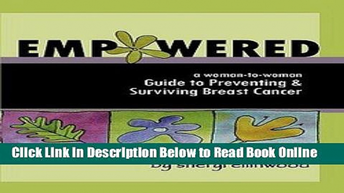 Read Empowered : A Woman-To-Woman Guide to Preventing and Surviving Breast Cancer (Paperback)--by