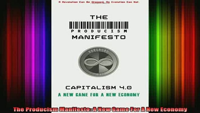 READ book  The Producism Manifesto A New Game For A New Economy Full EBook