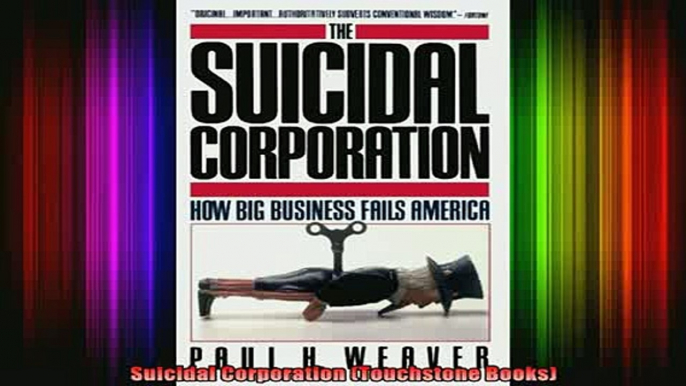 READ book  Suicidal Corporation Touchstone Books Full Free