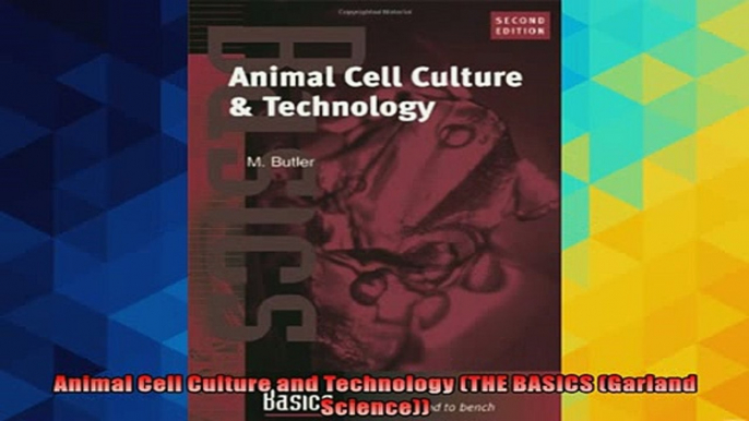 EBOOK ONLINE  Animal Cell Culture and Technology THE BASICS Garland Science  DOWNLOAD ONLINE