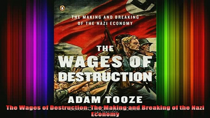 Free Full PDF Downlaod  The Wages of Destruction The Making and Breaking of the Nazi Economy Full Ebook Online Free