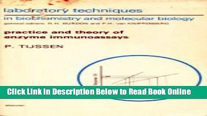 Read Practice and Theory of Enzyme Immunoassays (Laboratory Techniques in Biochemistry and