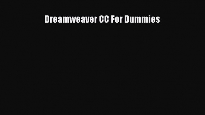 Read Dreamweaver CC For Dummies Ebook Free