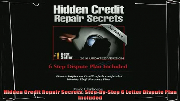 complete  Hidden Credit Repair Secrets StepbyStep 6 Letter Dispute Plan Included