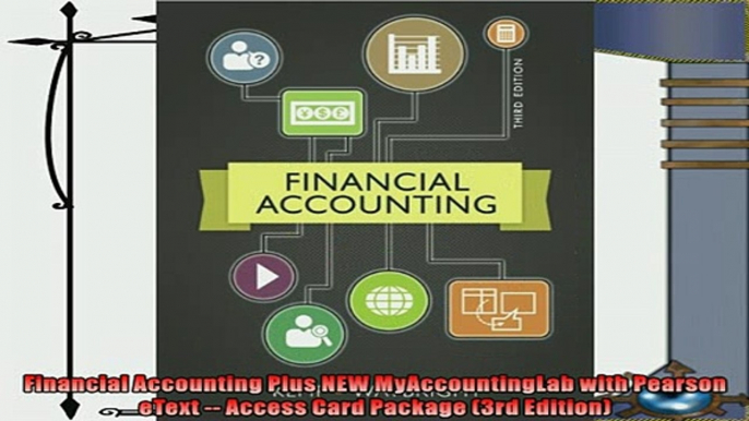 behold  Financial Accounting Plus NEW MyAccountingLab with Pearson eText  Access Card Package