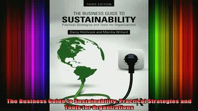 READ book  The Business Guide to Sustainability Practical Strategies and Tools for Organizations Full Free