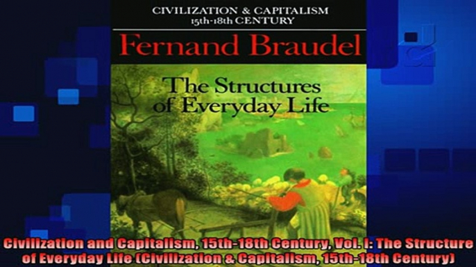 different   Civilization and Capitalism 15th18th Century Vol I The Structure of Everyday Life