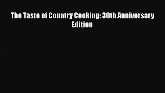 Read Books The Taste of Country Cooking: 30th Anniversary Edition ebook textbooks