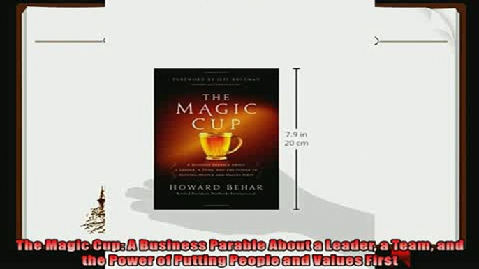 complete  The Magic Cup A Business Parable About a Leader a Team and the Power of Putting People