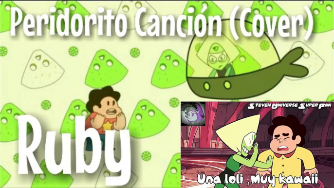 Steven Universe - Peridorito Cancion Parodia (Cover) | Ruby Fandub [Prod por Ian Harrison]