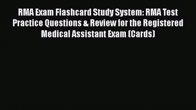 Download RMA Exam Flashcard Study System: RMA Test Practice Questions & Review for the Registered