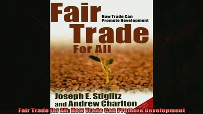 Popular book  Fair Trade for All How Trade Can Promote Development