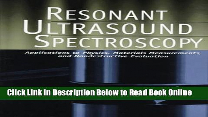 Read Resonant Ultrasound Spectroscopy: Applications to Physics, Materials Measurements, and