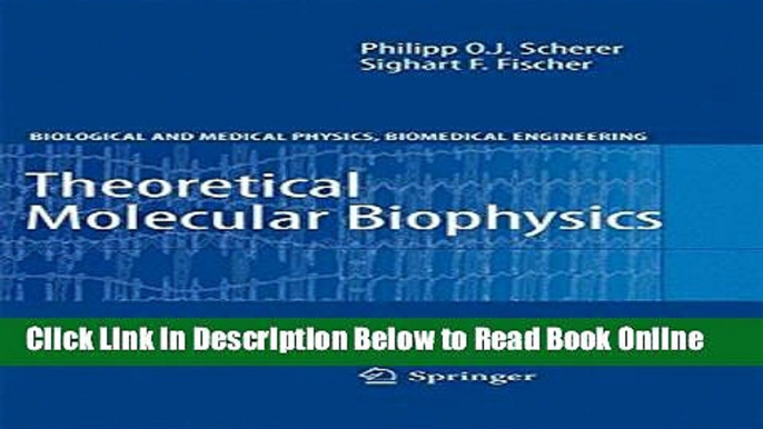 Read Theoretical Molecular Biophysics (Biological and Medical Physics, Biomedical Engineering)