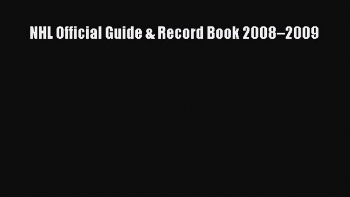 Download NHL Official Guide & Record Book 2008â€“2009 ebook textbooks