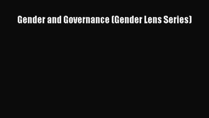 [Read] Gender and Governance (Gender Lens Series) ebook textbooks