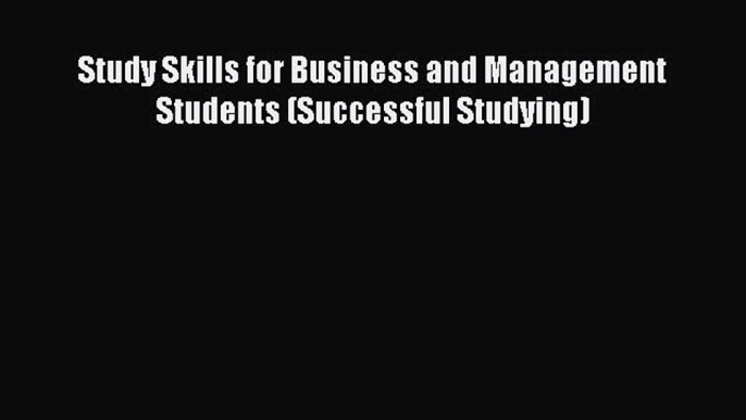 Download Study Skills for Business and Management Students (Successful Studying) PDF Free