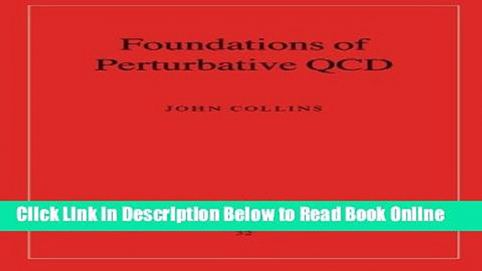 Read Foundations of Perturbative QCD (Cambridge Monographs on Particle Physics, Nuclear Physics